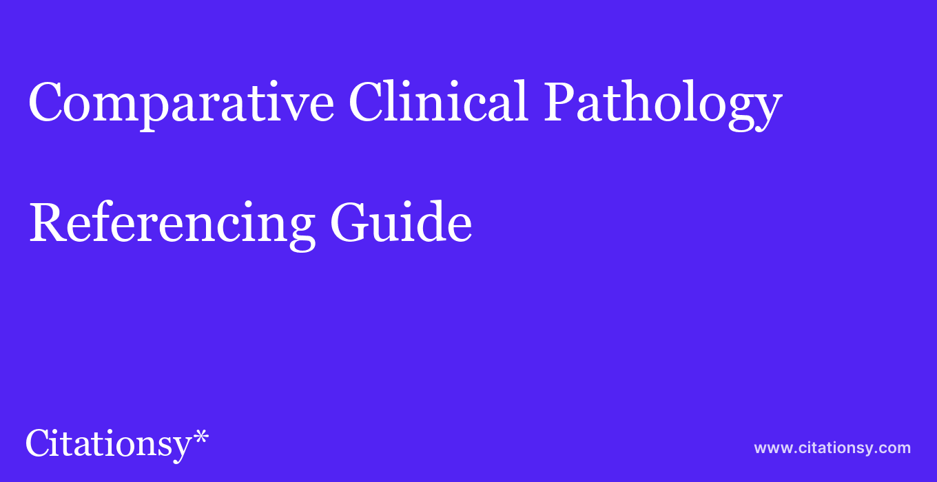 cite Comparative Clinical Pathology  — Referencing Guide